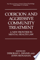 Coercion and Aggressive Community Treatment : a New Frontier in Mental Health Law /