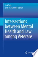 Intersections between Mental Health and Law among Veterans /