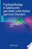 Psychopathology in Adolescents and Adults with Autism Spectrum Disorders /