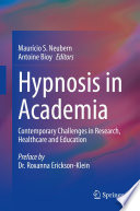 Hypnosis in Academia : Contemporary Challenges in Research, Healthcare and Education /