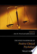 The Wiley handbook of positive clinical psychology /