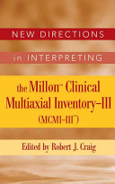 New directions in interpreting the millon clincial multiaxial : inventory-III (MCMI-III) /