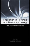 Prediction in forensic and neuropsychology : sound statistical practices /