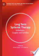 Long Term Systemic Therapy  : Individuals, Couples and Families /