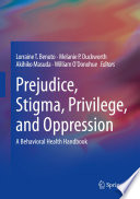 Prejudice, Stigma, Privilege, and Oppression : A Behavioral Health Handbook /