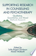 Supporting Research in Counselling and Psychotherapy  : Qualitative, Quantitative, and Mixed Methods Research /