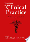 Principles of clinical practice : an introductory textbook /