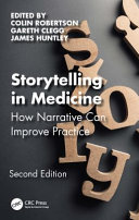 Storytelling in medicine : how narrative can improve practice /