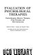 Evaluation of psychological therapies : psychotherapies, behavior therapies, drug therapies, and their interactions ; proceedings of the sixty-fourth annual meeting of the American Psychopathological Association /