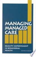 Managing managed care : quality improvement in behavioral health /