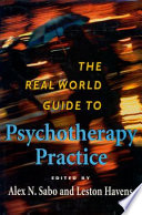 The real world guide to psychotherapy practice /