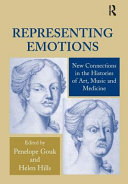 Representing emotions : new connections in the histories of art, music and medicine /