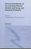 Clinical handbook of co-existing mental health and drug and alcohol problems /