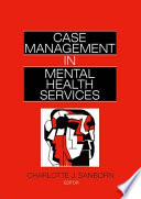 Case management in mental health services /