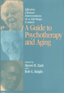 A guide to psychotherapy and aging : effective clinical interventions in a life-stage context /