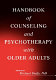 Handbook of counseling and psychotherapy with older adults /