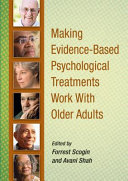 Making evidence-based psychological treatments work with older adults /