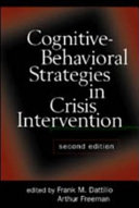 Cognitive-behavioral strategies in crisis intervention /