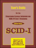 User's guide for the Structured clinical interview for DSM-IV axis I disorders SCID-I : clinician version /