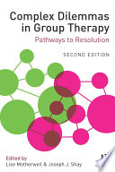 Complex dilemmas in group therapy : pathways to resolution /
