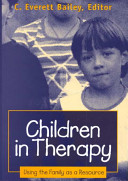 Children in therapy : using the family as a resource /