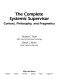 The complete systemic supervisor : context, philosophy, and pragmatics /