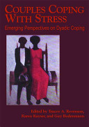 Couples coping with stress : emerging perspectives on dyadic coping /