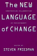 The new language of change : constructive collaboration in psychotherapy /