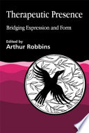 Therapeutic presence : bridging expression and form /