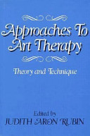 Approaches to art therapy : theory and technique /