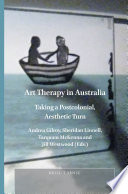 Art therapy in Australia : taking a postcolonial, aesthetic turn /