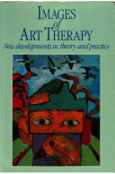 Images of art therapy : new developments in theory and practice /