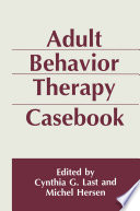 Adult behavior therapy casebook /