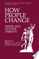 How people change : inside and outside therapy /