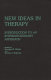 New ideas in therapy : introduction to an interdisciplinary approach /