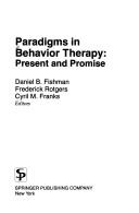 Paradigms in behavior therapy : present and promise /