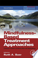 Mindfulness-based treatment approaches : clinician's guide to evidence base and applications /