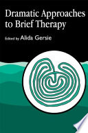 Dramatic approaches to brief therapy /