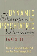 Dynamic therapies for psychiatric disorders : axis I /