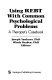 Using REBT with common psychological problems : a therapist's casebook /