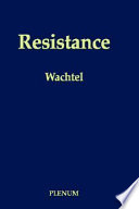Resistance, psychodynamic and behavioral approaches /