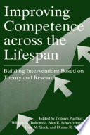 Improving competence across the lifespan : building interventions based on theory and research /