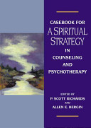 Casebook for a spiritual strategy in counseling and psychotherapy /