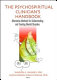 The psychospiritual clinician's handbook : alternative methods for understanding and treating mental disorders /