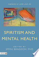 Spiritism and mental health : practices from spiritist centers and spiritist psychiatric hospitals in Brazil /