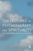 Ten lectures on psychotherapy and spirituality /