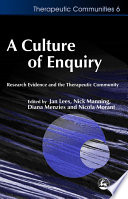 A culture of enquiry : research evidence and the therapeutic community /