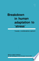Breakdown in human adaptation to 'stress' : towards a multidisciplinary approach.