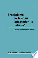 Breakdown in human adaptation to 'stress'. Towards a multidisciplinary approach /