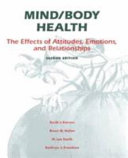 Mind/body health : the effects of attitudes, emotions, and relationships /